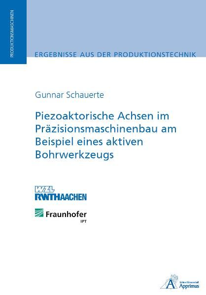 Produktbild: Piezoaktorische Achsen im Pr&auml;zisionsmaschinenbau am Beispiel eines aktiven Bohrwerkzeugs