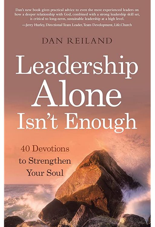 Produktbild: Leadership Alone Isn't Enough: 40 Devotions to Strengthen Your Soul