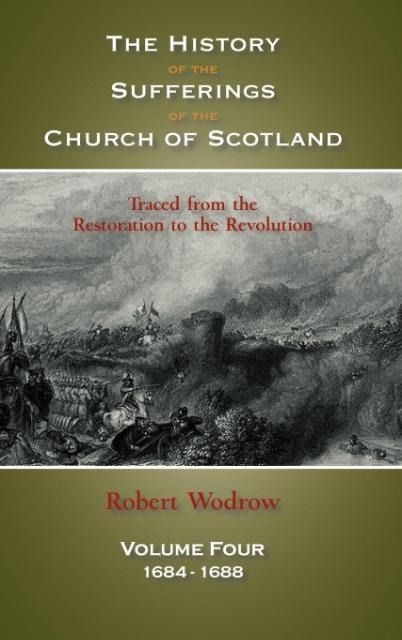Produktbild: The History of the Sufferings of the Church of Scotland: Volume 4