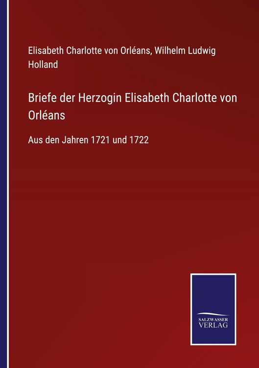 Produktbild: Briefe der Herzogin Elisabeth Charlotte von Orl&eacute;ans