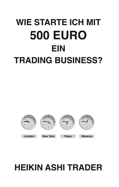 Produktbild: Wie starte ich mit 500 Euro ein Trading-Business?