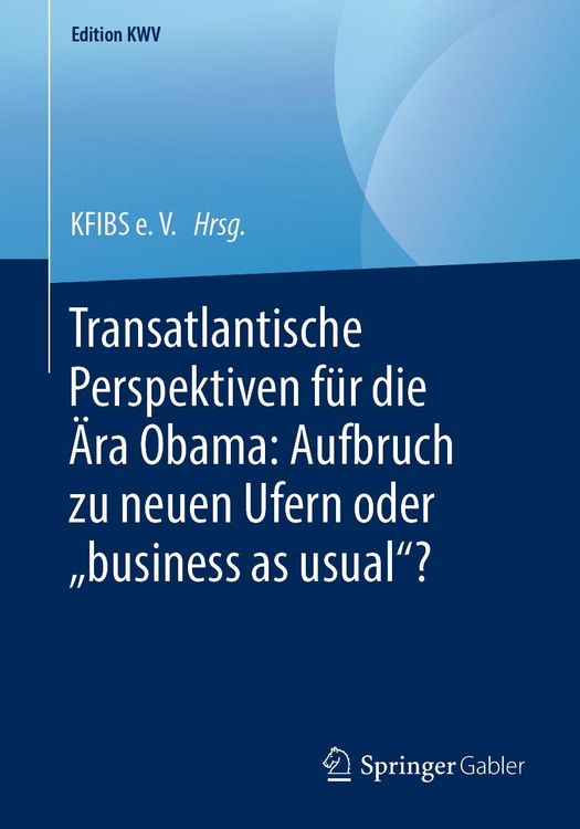 Produktbild: Transatlantische Perspektiven f&uuml;r die &Auml;ra Obama: Aufbruch zu neuen Ufern oder "business as usual"?