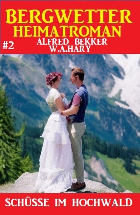 Produktbild: Bergwetter Heimatroman 2: Sch&uuml;sse im Hochwald
