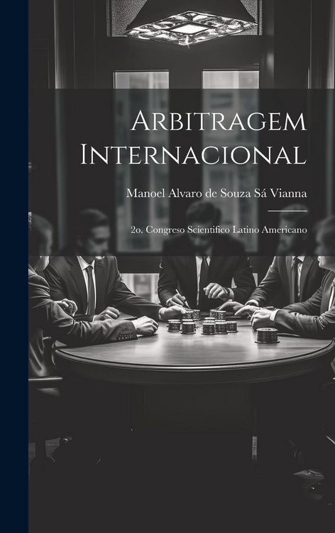 Produktbild: Arbitragem Internacional: 2o. Congreso Scientifico Latino Americano