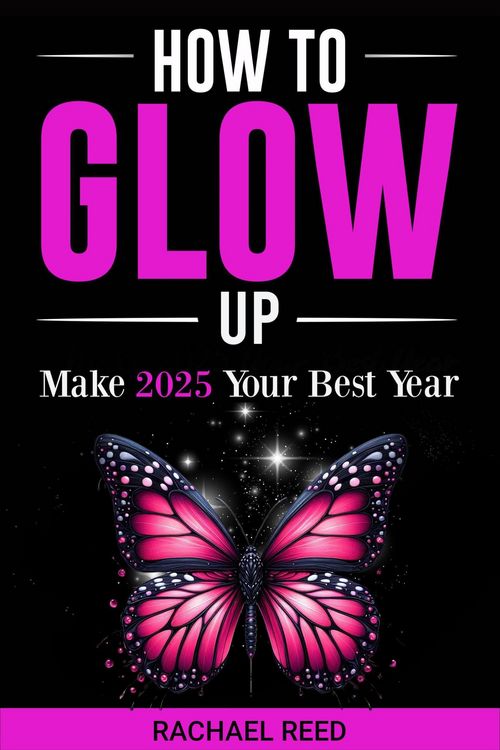 Produktbild: How to Glow Up! Make 2025 Your Best Year