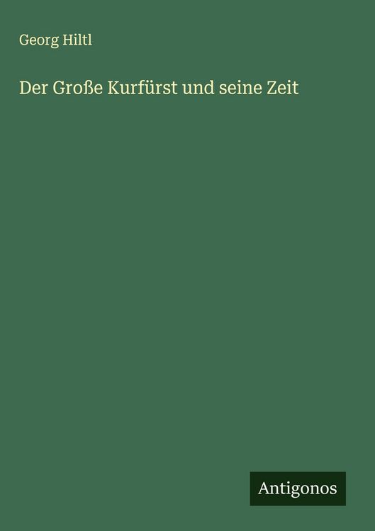 Produktbild: Der Gro&szlig;e Kurf&uuml;rst und seine Zeit