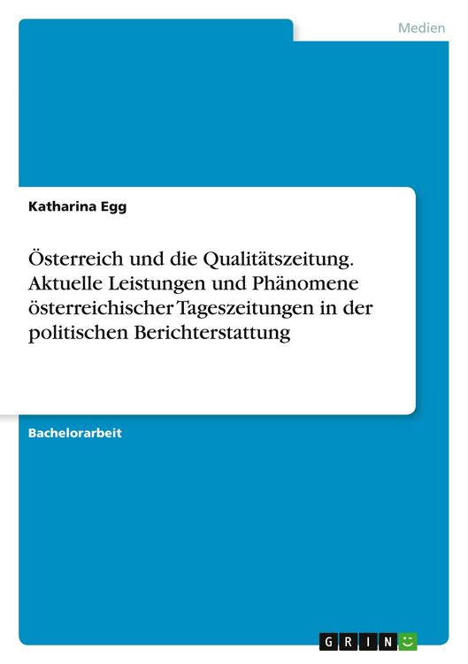 Produktbild: &Ouml;sterreich und die Qualit&auml;tszeitung. Aktuelle Leistungen und Ph&auml;nomene &ouml;sterreichischer Tageszeitungen in der politischen Berichterstattung