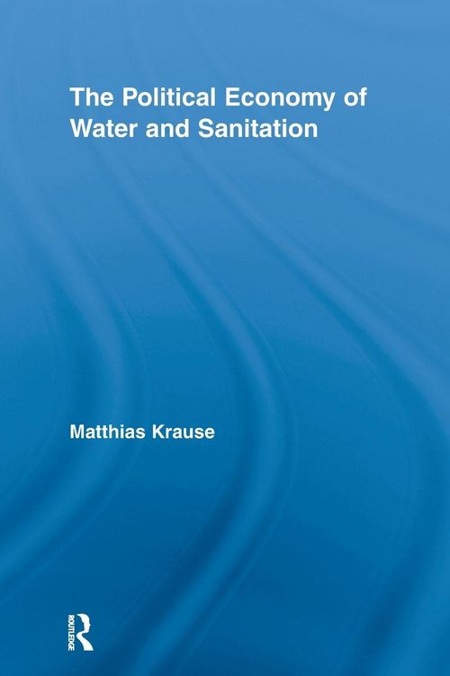 Produktbild: The Political Economy of Water and Sanitation