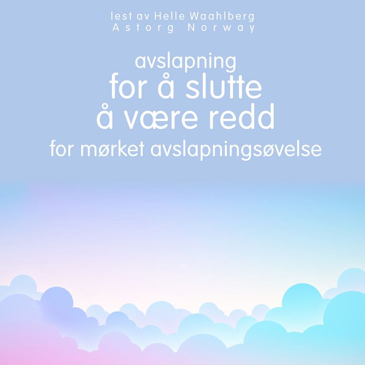 Produktbild: Avslapning for &aring; slutte &aring; v&aelig;re redd for m&oslash;rket avslapnings&oslash;velse