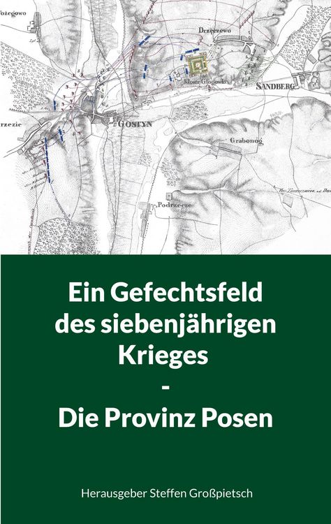 Produktbild: Ein Gefechtsfeld des siebenj&auml;hrigen Krieges - Die Provinz Posen
