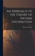 Produktbild: An Approach to the Theory of Income Distribution