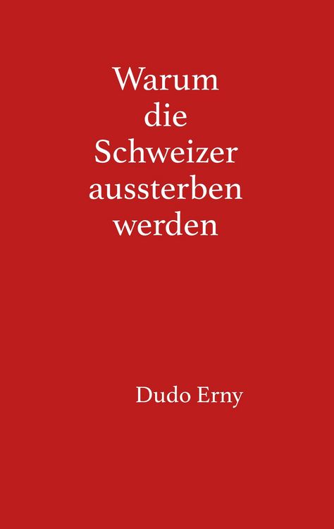 Produktbild: Warum die Schweizer aussterben werden