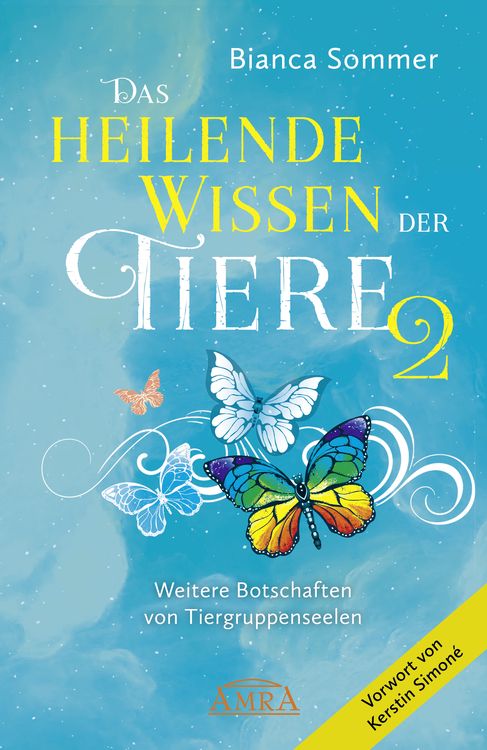 Produktbild: DAS HEILENDE WISSEN DER TIERE Band 2: Weitere Botschaften von Tiergruppenseelen