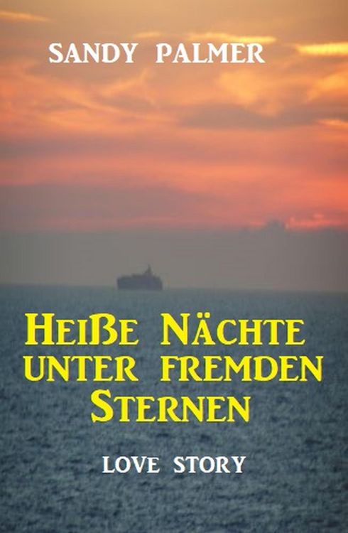 Produktbild: Hei&szlig;e N&auml;chte unter fremden Sternen: Love Story