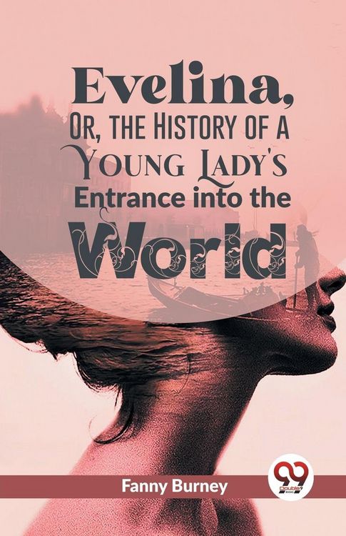 Produktbild: Evelina, Or, The History Of A Young Lady's Entrance Into The World