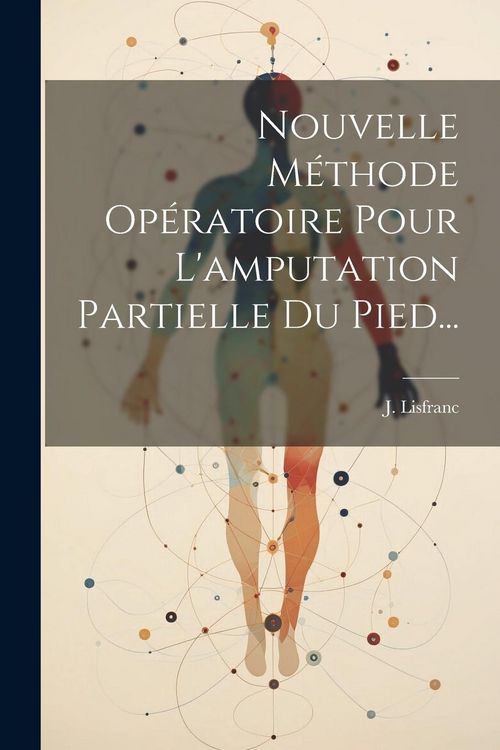 Produktbild: Nouvelle M&eacute;thode Op&eacute;ratoire Pour L'amputation Partielle Du Pied...
