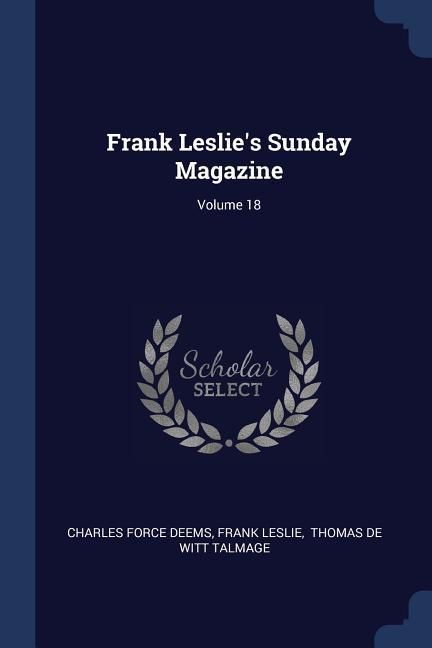 Produktbild: Frank Leslie's Sunday Magazine; Volume 18