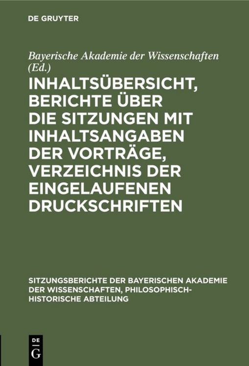 Produktbild: Inhalts&uuml;bersicht, Berichte &uuml;ber die Sitzungen mit Inhaltsangaben der Vortr&auml;ge, Verzeichnis der eingelaufenen Druckschriften