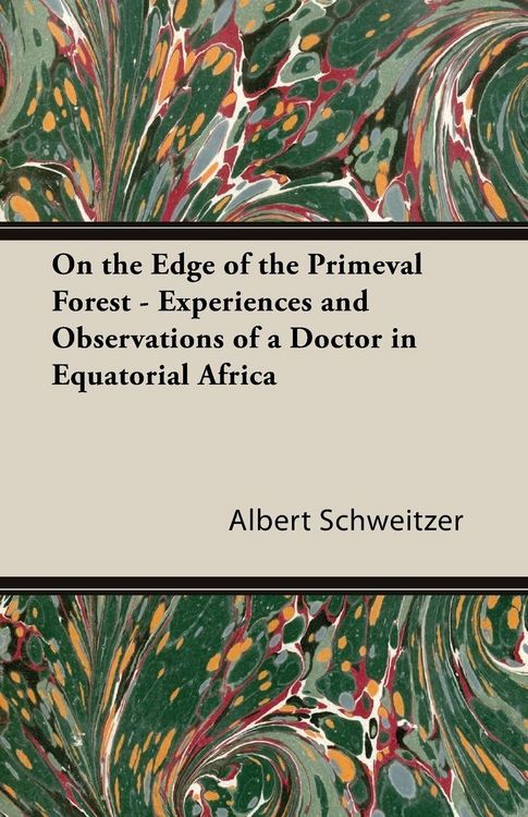 Produktbild: On the Edge of the Primeval Forest - Experiences and Observations of a Doctor in Equatorial Africa