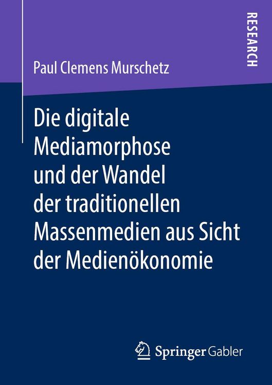 Produktbild: Die digitale Mediamorphose und der Wandel der traditionellen Massenmedien aus Sicht der Medien&ouml;konomie