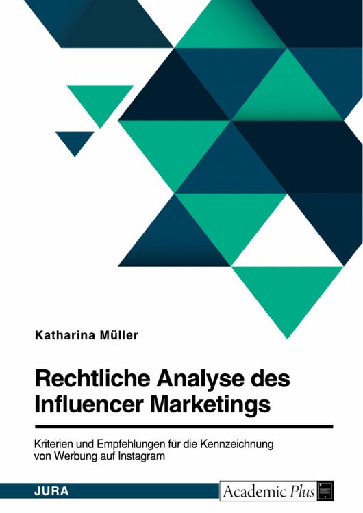 Produktbild: Rechtliche Analyse des Influencer Marketings. Kriterien und Empfehlungen f&uuml;r die Kennzeichnung von Werbung auf Instagram