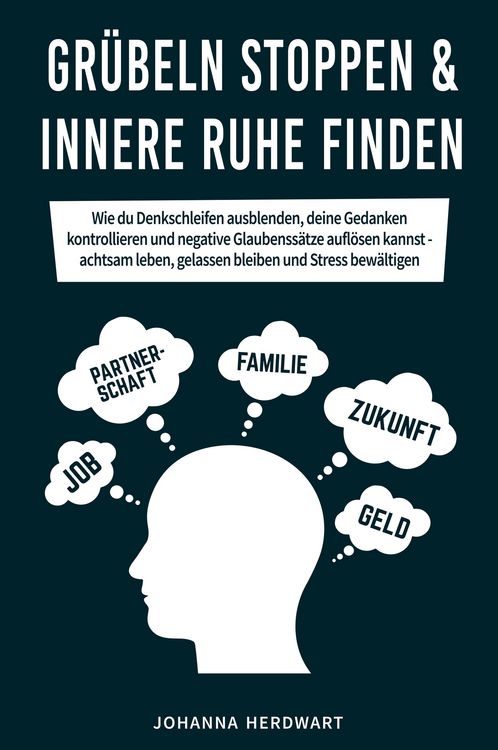 Produktbild: Gr&uuml;beln stoppen & innere Ruhe finden