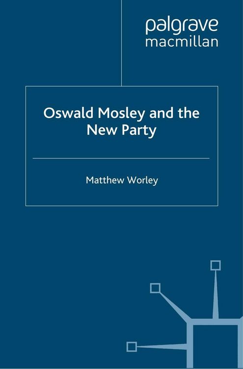 Produktbild: Oswald Mosley and the New Party