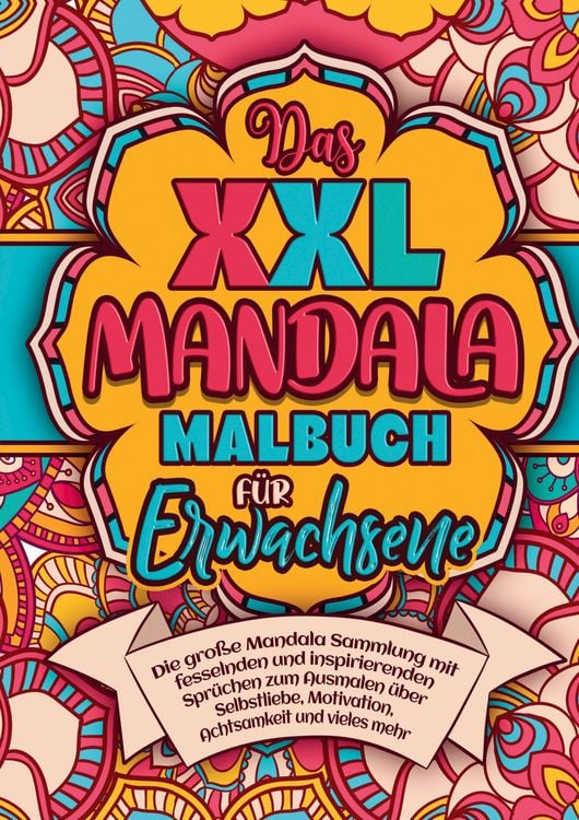 Produktbild: Das XXL Mandala Malbuch f&uuml;r Erwachsene - die gro&szlig;e Mandala Sammlung mit fesselnden und inspirierenden Spr&uuml;chen