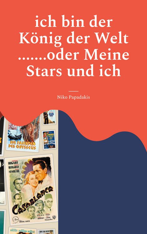 Produktbild: Ich bin der K&ouml;nig der Welt .......oder Meine Stars und ich