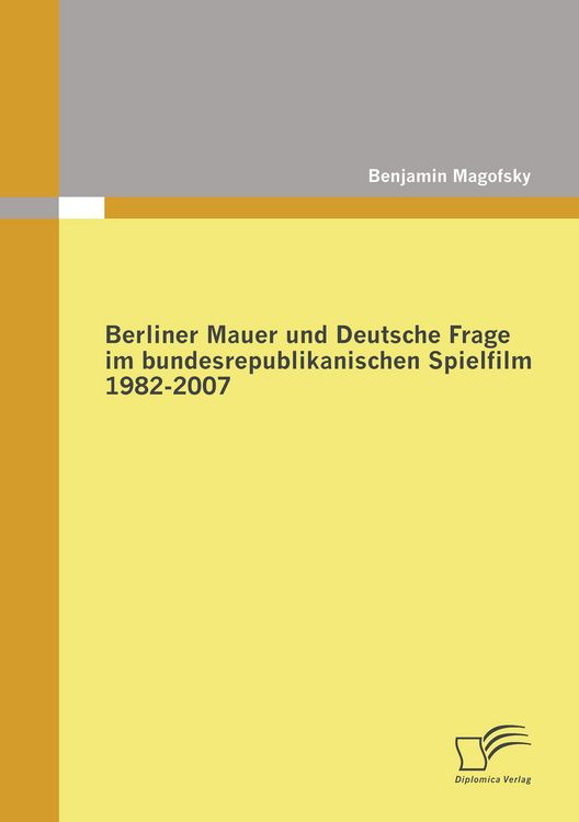Produktbild: Berliner Mauer und Deutsche Frage im bundesrepublikanischen Spielfilm 1982-2007