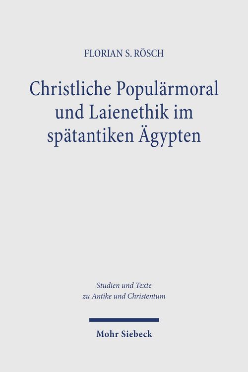 Produktbild: Christliche Popul&auml;rmoral und Laienethik im sp&auml;tantiken &Auml;gypten