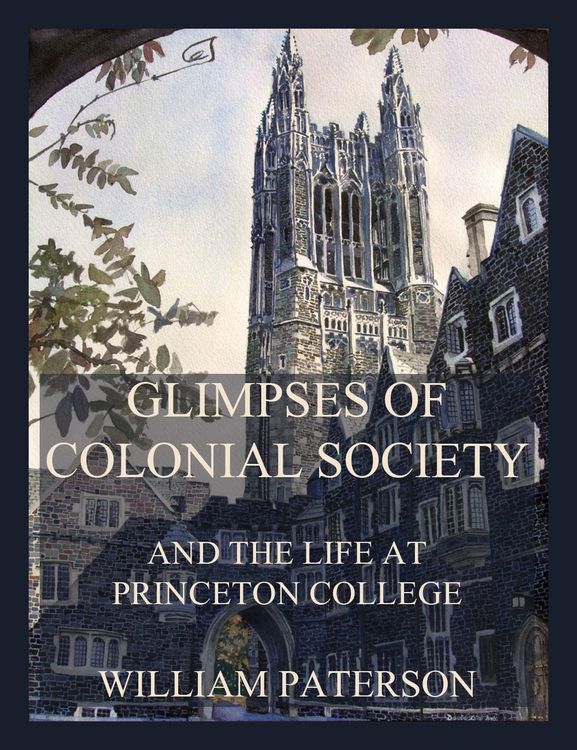 Produktbild: Glimpses of colonial society and the life at Princeton College