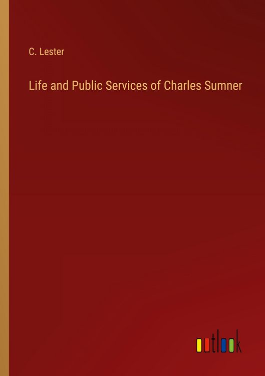 Produktbild: Life and Public Services of Charles Sumner
