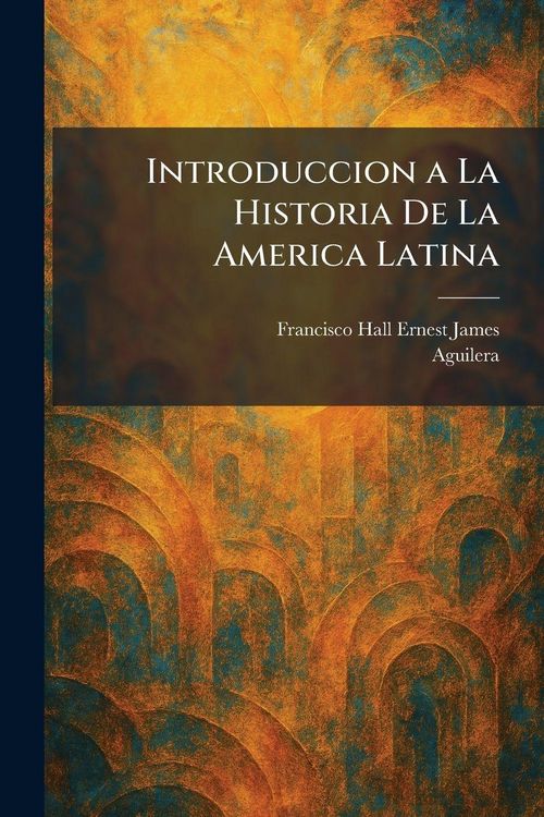 Produktbild: Introduccion a La Historia De La America Latina