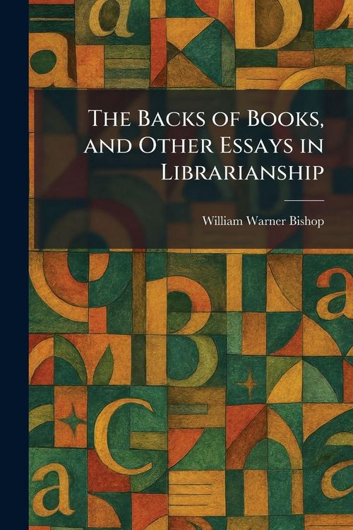 Produktbild: The Backs of Books, and Other Essays in Librarianship