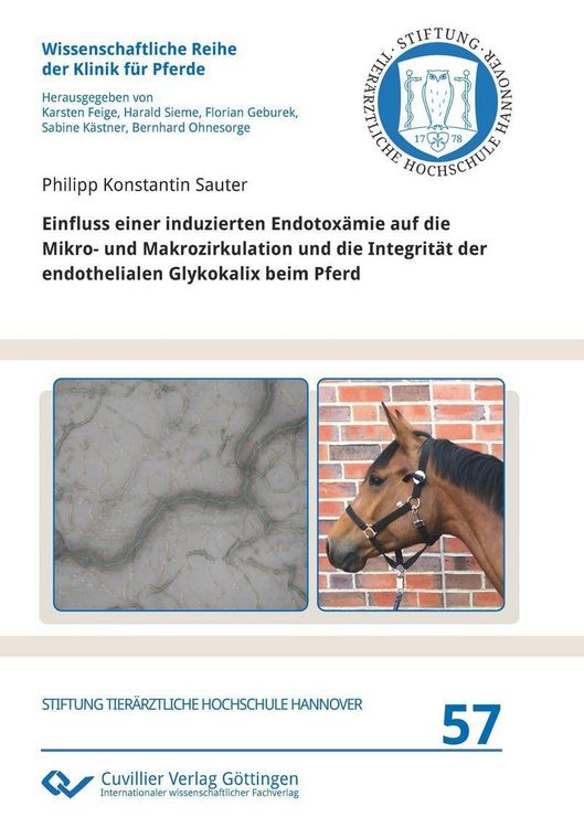 Produktbild: Einfluss einer induzierten Endotox&auml;mie auf die Mikro- und Makrozirkulation und die Integrit&auml;t der endothelialen Glykokalix beim Pferd