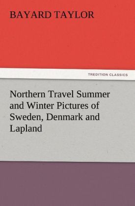 Produktbild: Northern Travel Summer and Winter Pictures of Sweden, Denmark and Lapland