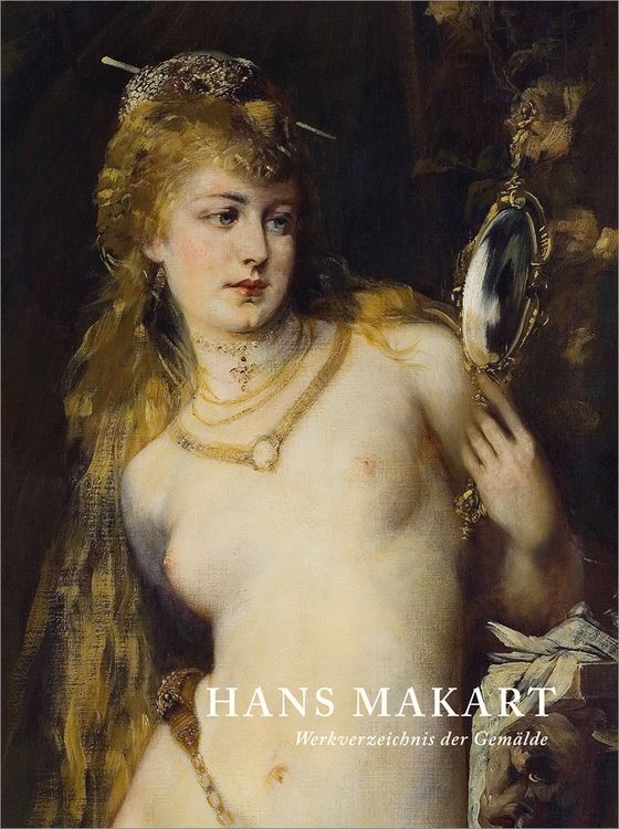 Produktbild: Hans Makart &ndash; Werkverzeichnis der Gem&auml;lde
