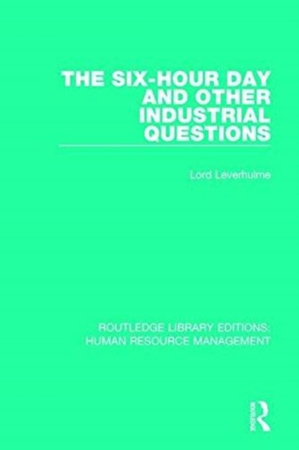 Produktbild: Leverhulme, L: The Six-Hour Day and Other Industrial Questio
