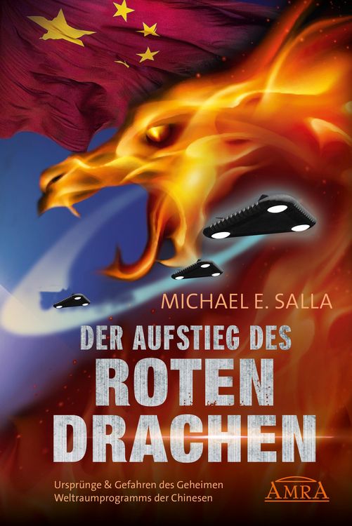Produktbild: Der Aufstieg des Roten Drachen. Urspr&uuml;nge & Gefahren des Geheimen Weltraumprogramms der Chinesen