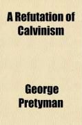 Produktbild: A Refutation of Calvinism
