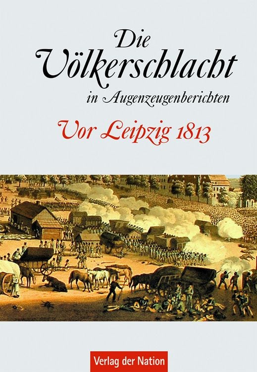 Produktbild: Die V&ouml;lkerschlacht in Augenzeugenberichten