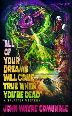 Produktbild: All of Your Dreams Will Come True When You're Dead