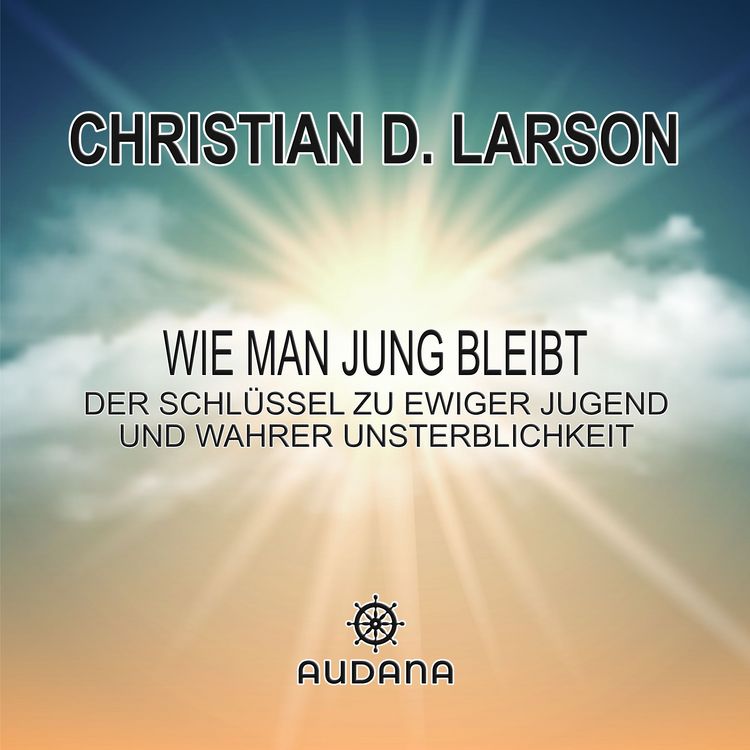 Produktbild: Christian Larson - Wie man jung bleibt