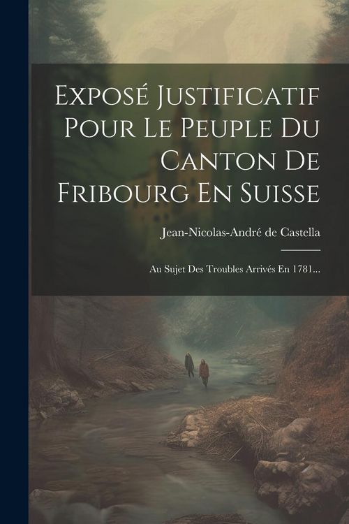 Produktbild: Expos&eacute; Justificatif Pour Le Peuple Du Canton De Fribourg En Suisse
