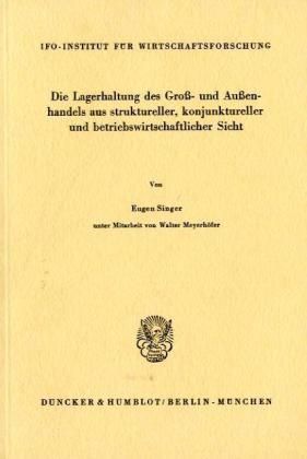 Produktbild: Die Lagerhaltung des Gro&szlig;- und Au&szlig;enhandels aus struktureller, konjunktureller und betriebswirtschaftlicher Sicht.