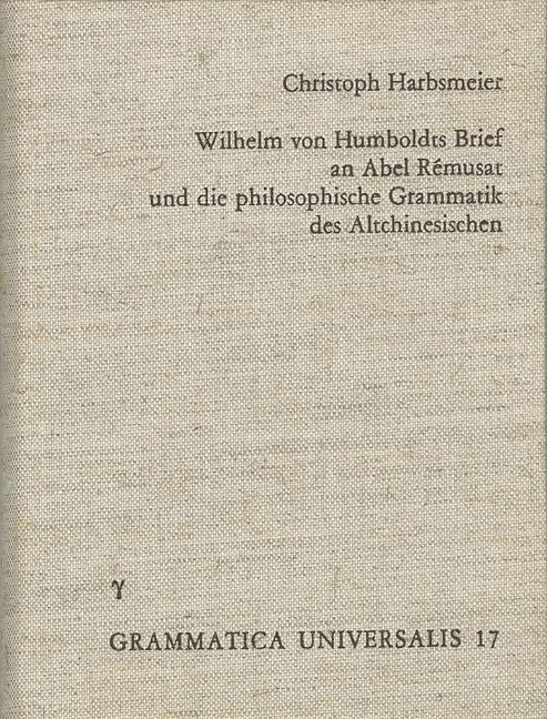 Produktbild: Wilhelm von Humboldts Brief an Abel-Remusat und die philosophische Grammatik des Altchinesischen