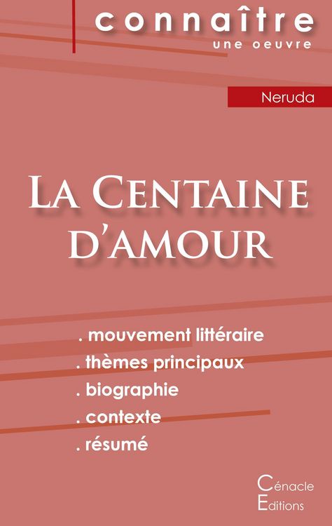 Produktbild: Fiche de lecture La Centaine d'amour de Pablo Neruda (analyse litt&eacute;raire de r&eacute;f&eacute;rence et r&eacute;sum&eacute; complet)