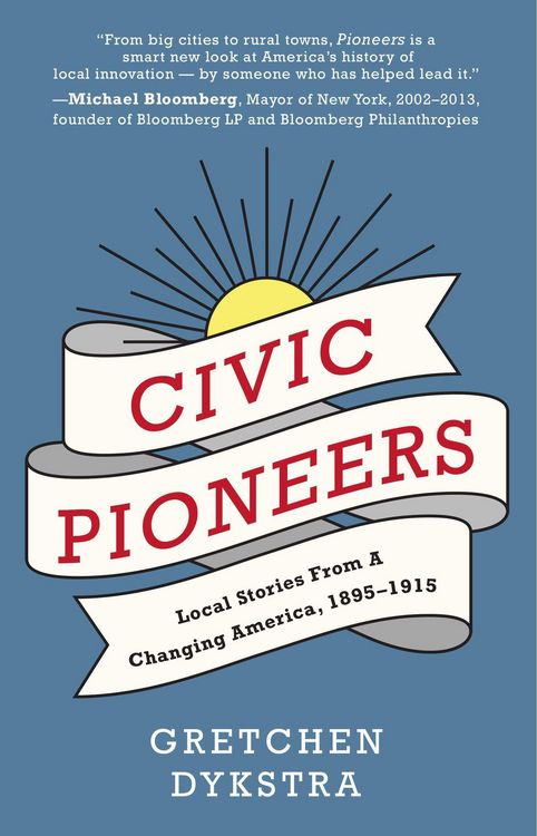 Produktbild: Civic Pioneers: Local Stories from a Changing America, 1895-1915