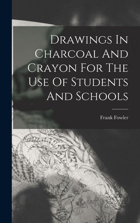 Produktbild: Drawings In Charcoal And Crayon For The Use Of Students And Schools